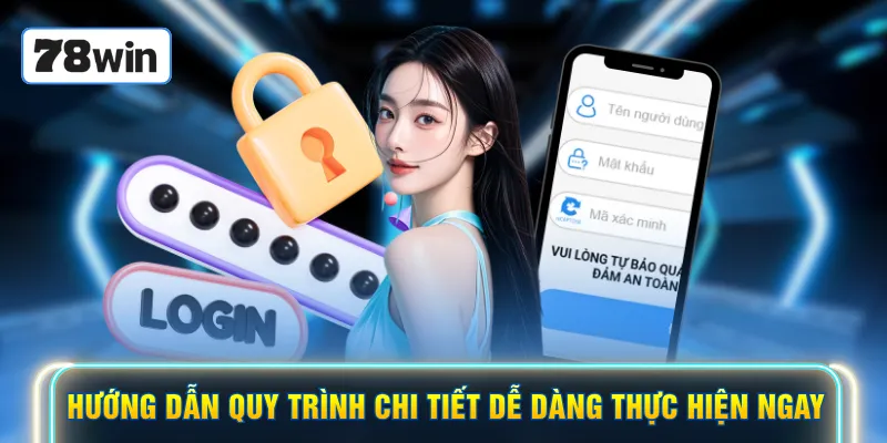 Hướng dẫn quy trình chi tiết dễ dàng thực hiện ngay